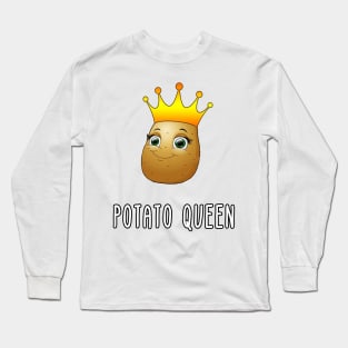 Funny Potato Queen Gift for Wife, Girlfriend, Daughter, Bestfriend. Long Sleeve T-Shirt